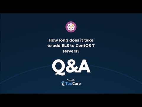 How long does it take to add ELS to CentOS 7 servers? | Webinar Highlights