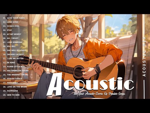 Best Acoustic Songs Collection - Acoustic Guitar Covers Of Popular Songs - Chill Acoustic Love Songs