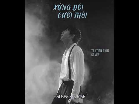 Xứng Đôi Cưới Thôi - Lê Thiện Hiếu | T.A (Cover)