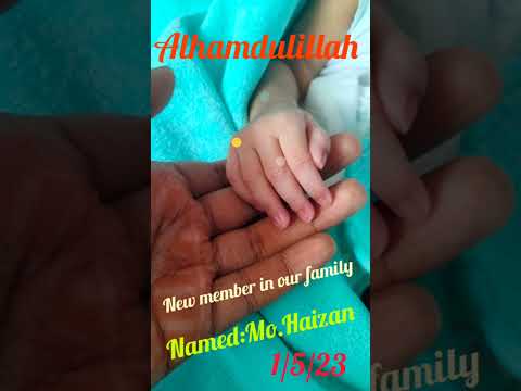 #youtubeshorts /our new family member Mo.Haizan /1/5/23 Alhamdulillah/MashaAllah