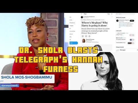 Dr. Shola SLAMS Unhinged 'Where’s Meghan' Article |  Leave Harry & Meg Alone!