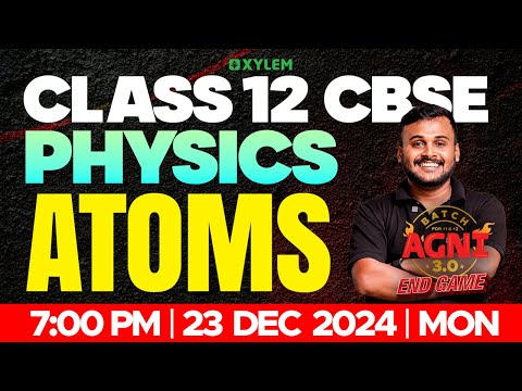 Class 12 CBSE Physics Atoms | Xylem 12 CBSE