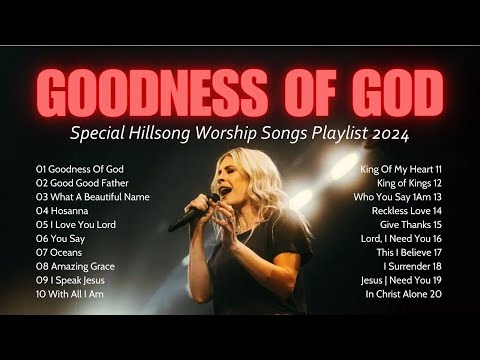 Goodness Of God,... Special Hillsong Worship Songs Playlist 2024 🙏 Praise And Worship Music (lyrics)