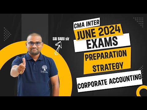 CMA INTER | P10 CORPORATE ACCOUNTING | REVISION STRATEGY | 3/4TH PREP STRATEGY | JUNE 2024 EXAMS