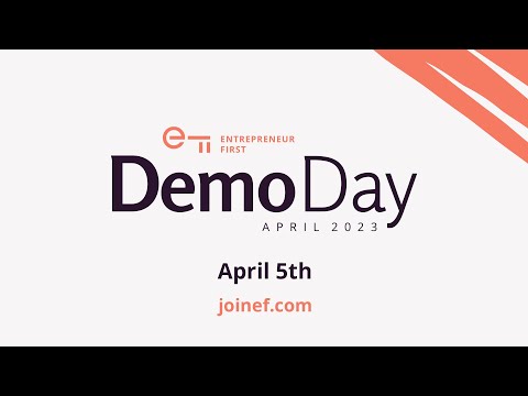 Entrepreneur First Demo Day | April 2023 Teaser