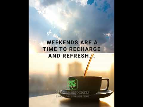 Weekends are a time to recharge and Refresh...