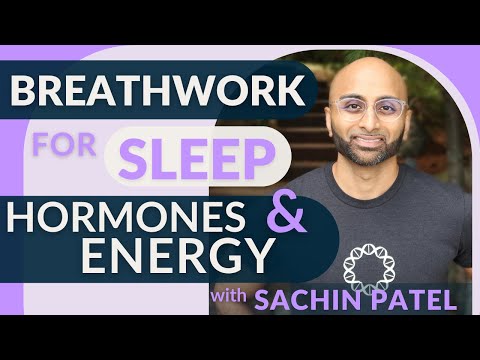 Sleep, Hormones & Energy: Breathwork with Sachin Patel