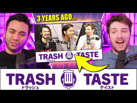 Has Trash Taste Changed? | Trash Taste #201