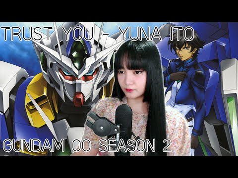 Trust You - Yuna Ito |『GUNDAM 00 SEASON 2』| Sachi Gomez