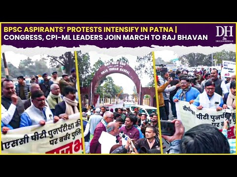 BPSC aspirants protests intensify in Patna | Congress, CPI-ML leaders join march to Raj Bhavan