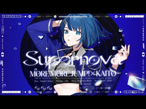 Supernova / MORE MORE JUMP！× KAITO [CC lyrics TH/JP/EN]