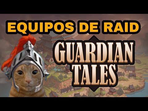 TODOS los EQUIPOS de RAID - Noviembre 2024 || Guardian Tales