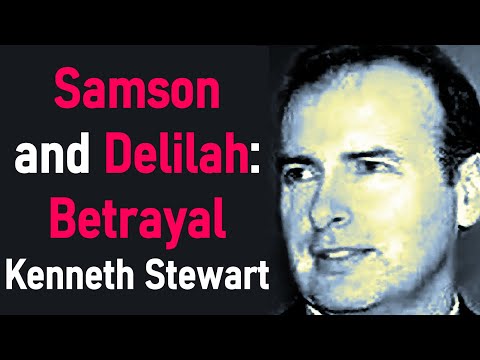 Samson And Delilah: Betrayal - Reverend Kenneth Stewart Sermon