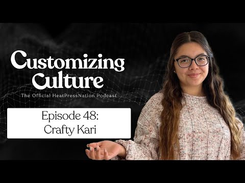 Customizing Culture #48 Crafty Kari