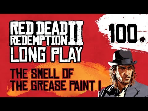 Ep 100 The Smell of the Grease Paint I – Red Dead Redemption 2 Long Play