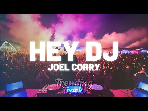 Joel Corry - Hey DJ (Lyrics)