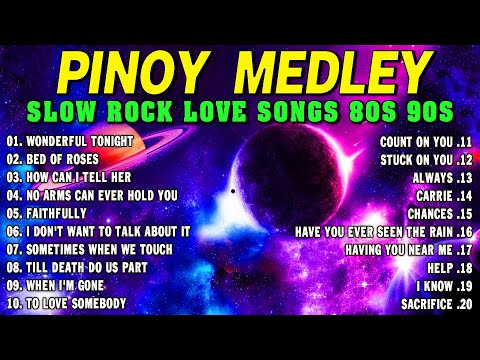 Slow Rock Love Song Nonstop 🎼 SLOW ROCK MEDLEY 🎧 Rock Ballads 70S 80S 90S 🔊 Nonstop Pinoy Medley