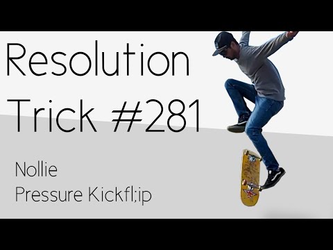 Trick 281: Nollie Pressure Kickflip