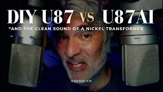 DIY U87 vs u87AI - The Cleaner Sound of a Nickel Transformer