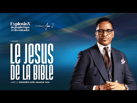 EXPLOSION DU PROPHÉTIQUE ET DES MIRACLES / JOUR 2/  LE JÉSUS DE LA BIBLE AVEC LE PROPHÈTE JFT