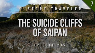 The Suicide Cliffs of Saipan in WWII | History Traveler Episode 235