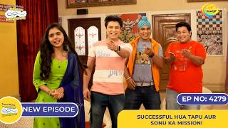 NEW! Ep 4279 - Successful Hua Tapu Aur Sonu ka Mission! | Taarak Mehta Ka Ooltah Chashmah