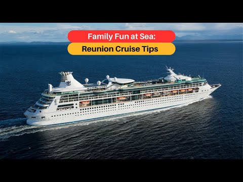 Family Fun at Sea: Reunion Cruise Tips