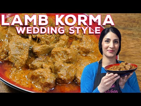 LAMB KORMA | LAMB KORMA WEDDING RECIPE | THE ULTIMATE LAMB KORMA