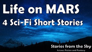 4 Sci-Fi Short Stories about LIFE on Mars | Bedtime for Adults