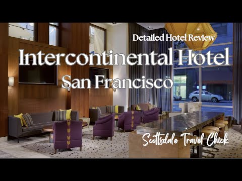 Intercontinental San Francisco Detailed Hotel Review