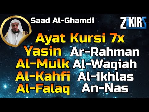 Ayat Kursi 7x,Surah Yasin,Ar Rahman,Al Waqiah,Al Mulk,Al Kahfi,Ikhlas,Falaq,An Nas By Saad Al Ghamdi