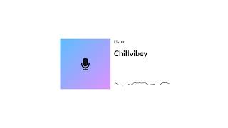 Chillvibey - Listen [Chill Music - Lofi Hip Hop]