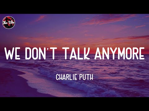 Charlie Puth - We Don't Talk Anymore (Lyrics)