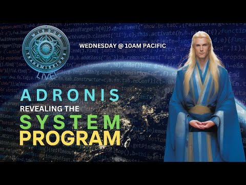 Adronis - Revealing the System Program - Wisdom Transmissions Live!