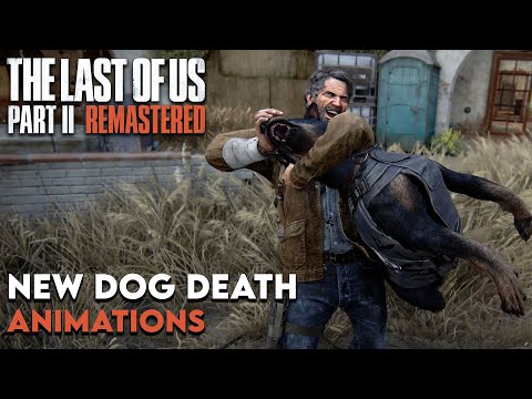 All NEW Dog Death Animations in NO RETURN - The Last of Us 2 Remastered