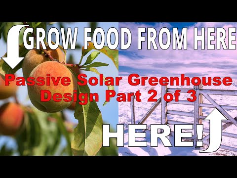 Passive Solar Greenhouse Design Pt 2/3: Heating, Glazing and Ventilating Greenhouses