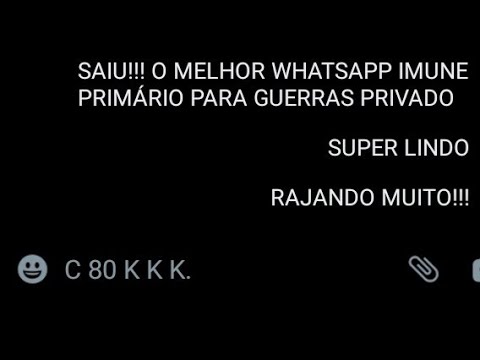 SAIU!!! O MELHOR WHATSAPP IMUNE PRIMÁRIO PARA GUERRAS/PRIVADO