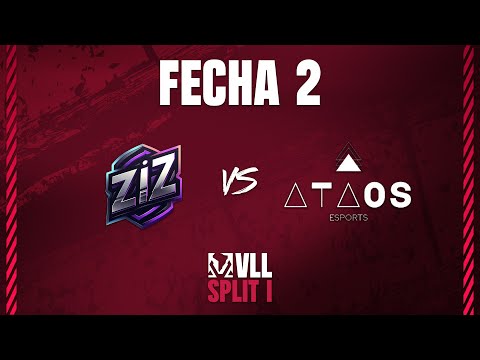 VLL SPLIT 1 | ZIZ vs ATAOS | FECHA 2