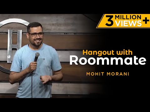 Hangout with Roommate | Stand up comedy by Mohit Morani