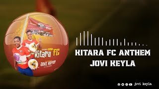 Jovi Keyla -  KITARA F.C ANTHEM (Official Audio)