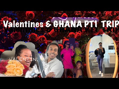 VLOG: VALENTINES 💘 WITH THE LOML | STORYTIME IN GHANA😫 | PT1 in GHANA 🇬🇭 |