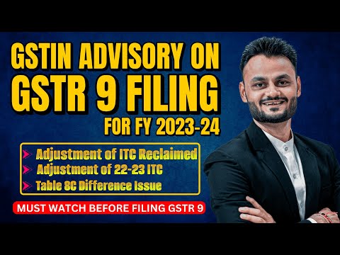 🚨GSTIN Important Advisory to File GSTR 9 for FY 2023 24