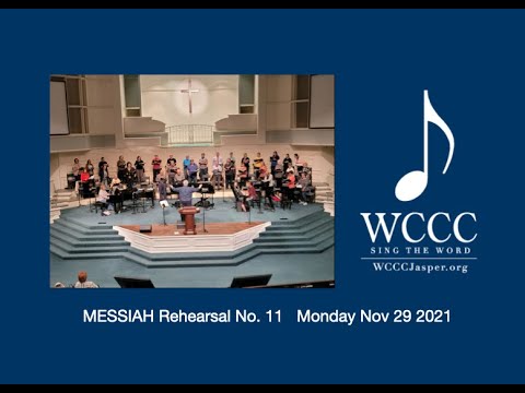 WCCC Messiah Rehearsal 11 ~ Monday Nov 29 2021