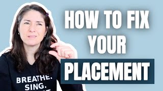 HOW TO FIX YOUR PLACEMENT?