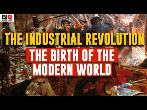 The Industrial Revolution: The Birth of the Modern World