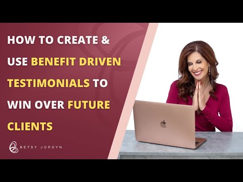 How to Create and Use Benefit-Driven Testimonials to Win Over Future Clients