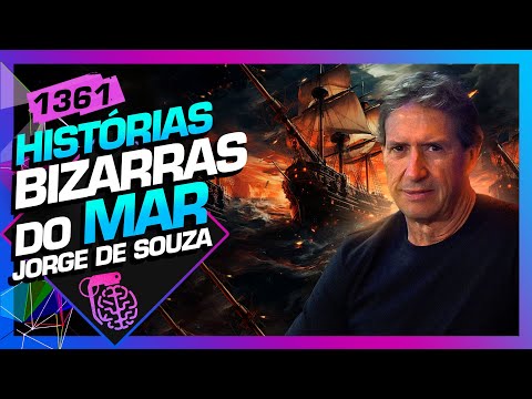 HISTÓRIAS DO MAR: JORGE DE SOUZA - Inteligência Ltda. Podcast #1361