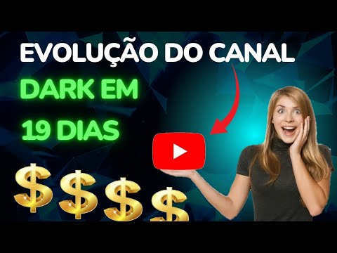 EVOLUÇÃO DO MEU CANAL DARK EM 19 DIAS : RENDA EXTRA COM O YOUTUBE