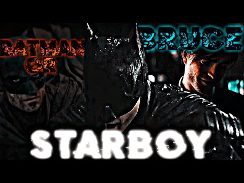 BATMAN x STARBOY | BATMAN EDIT | STARBOY EDIT |