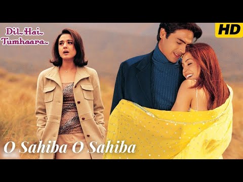 O Sahiba O Sahiba - मिलेंगे तुमसे तो बताएँगे के कितना प्यार हमें | Dil Hai Tumhaara | Bollywood Hits